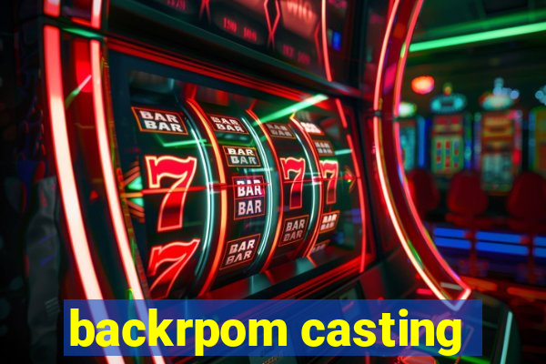 backrpom casting